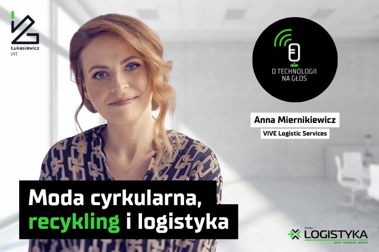 Podcast &quot;O technologii na głos&quot; - cykl &quot;Obok logistyki&quot; - Logistyka i recycling i moda cyrkularna