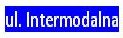 Przy ulicy Intermodalnej...