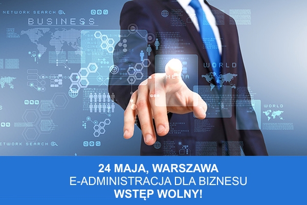 Bezpłatna konferencja E-administracja dla biznesu już wkrótce!