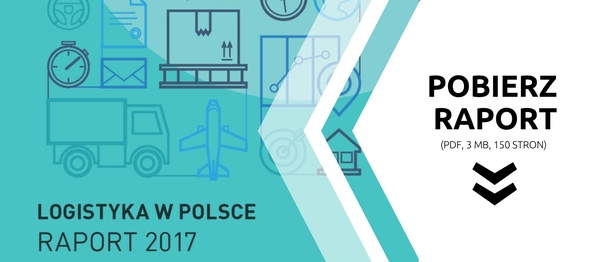 Pełny raport Logistyka w Polsce 2017 do pobrania!