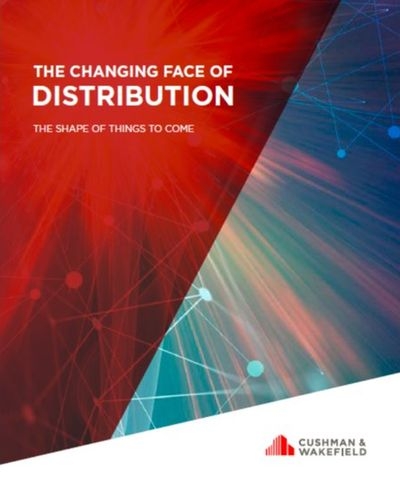 Raport Cushman  Wakefield - The Changing Face of Distribution: The Shape of Things to Come