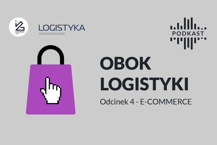 Podcast „Obok logistyki” – Odcinek 4: Logistyka e-commerce