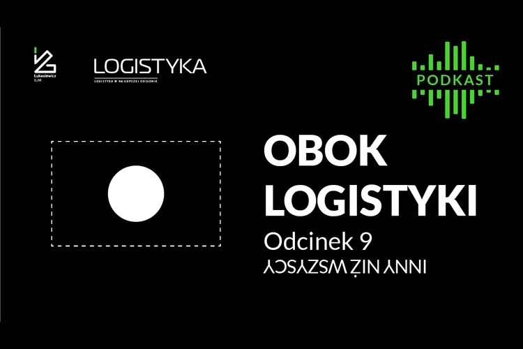 Podcast „Obok logistyki” – Odcinek 9: Inny niż wszyscy