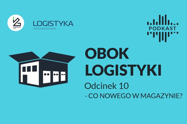 Podcast „Obok logistyki” – Odcinek 10: Co nowego w magazynie?