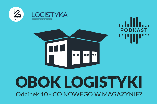 Nowy odcinek podcastu Obok logistyki: Co nowego w magazynie?