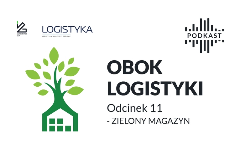 Podcast „Obok logistyki” – Odcinek 11: Zielony magazyn