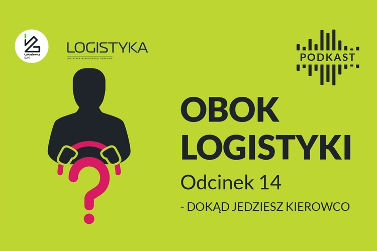 Podcast „Obok logistyki” – Odcinek 14: Dokąd jedziesz, kierowco?