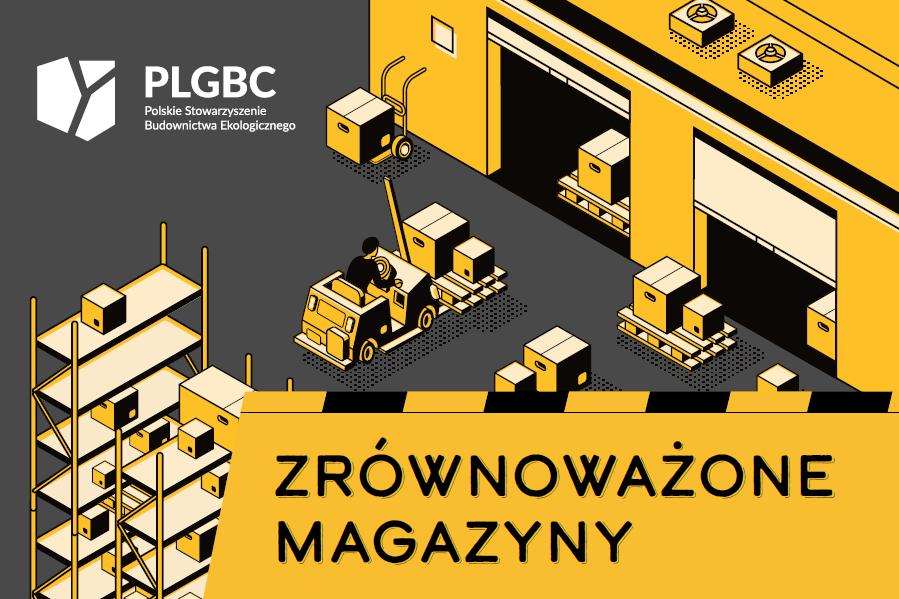 Najlepsze praktyki w magazynowaniu. Długo oczekiwany raport „Zrównoważone magazyny” już dostępny