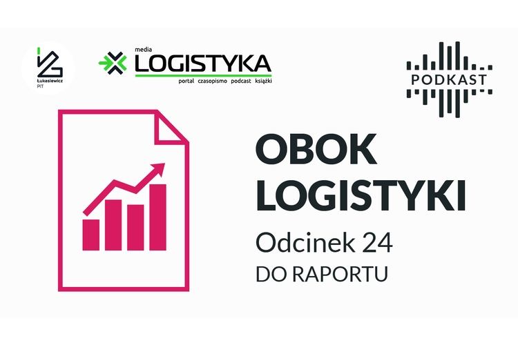 Podcast „Obok logistyki” – Odcinek 24: Do raportu!