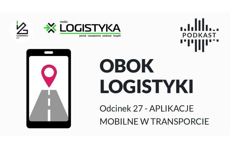 Podcast „Obok logistyki” – Odcinek 27: Aplikacje mobilne w transporcie