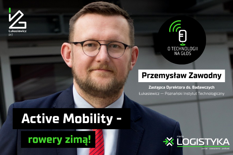 Podcast „O technologii na głos” – cykl „Obok logistyki” – Odcinek 35: Active mobility – rowery zimą!