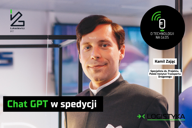 Podcast „O technologii na głos” – cykl „Obok logistyki” – Odcinek 57: ChatGPT w spedycji