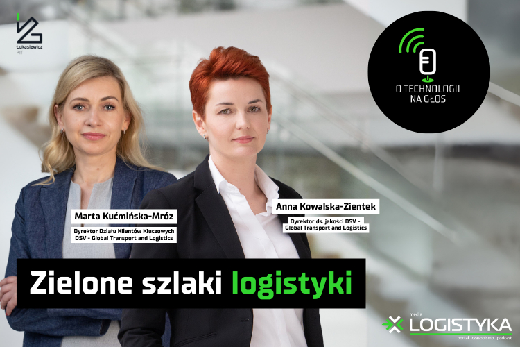 Podcast „O technologii na głos” – cykl „Obok logistyki” – Odcinek 66: Zielone szlaki logistyki