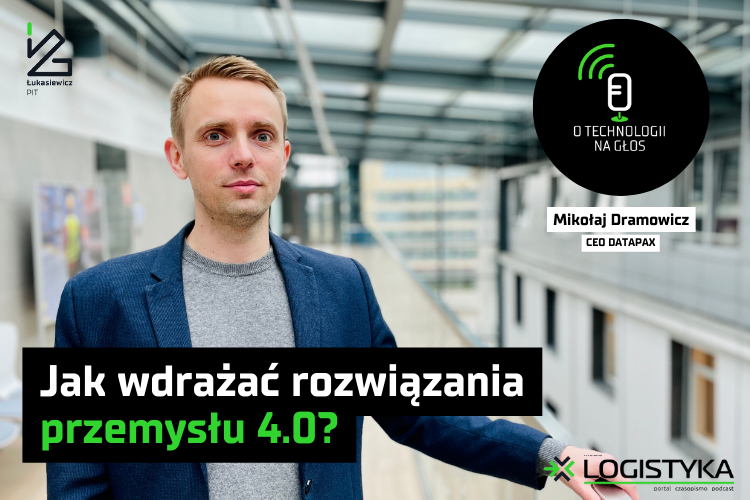 Podcast „O technologii na głos” – cykl „Obok logistyki” – Odcinek 62: Jak wdrażać rozwiązania przemysłu 4.0?