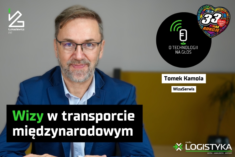 Podcast „O technologii na głos” – cykl „Obok logistyki” – Wizy w transporcie międzynarodowym