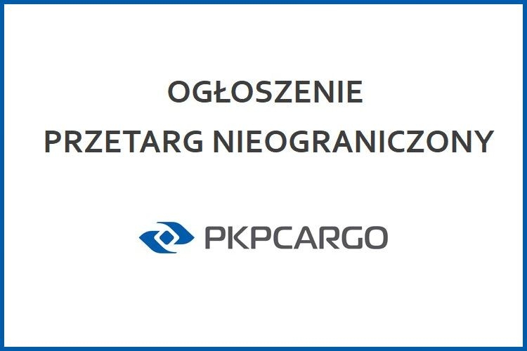 PKP CARGO S.A. ogłasza przetarg nieograniczony