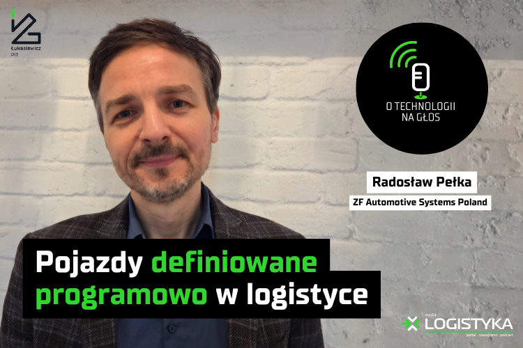Podcast „O technologii na głos” – cykl „Obok logistyki” – Pojazdy definiowane programowo w logistyce