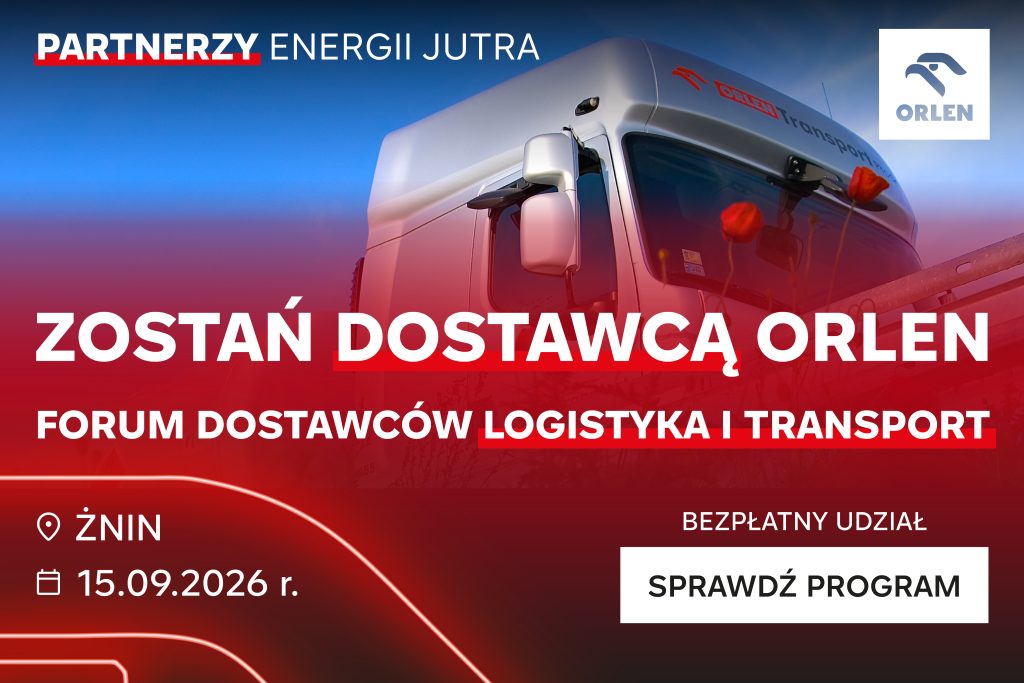 ORLEN rozwija program „Partnerzy Energii Jutra”. Już we wrześniu Forum Dostawców poświęcone rozwojowi współpracy w logistyce i transporcie