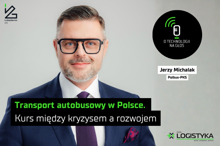 Transport autobusowy w Polsce. Kurs między kryzysem, a rozwojem. | O technologii na głos | Cykl „Obok logistyki”