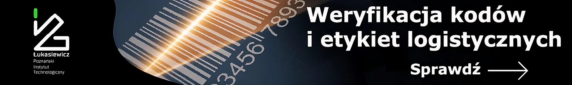 Baner reklamowy Łukasiewicz - Poznański Instytut Technologiczny - Weryfikacja kodów i etykiet logistycznych. Sprawdź